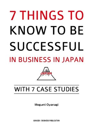 cover image of 7 Things to Know to be Successful in Business in Japan-with 7 case studies-